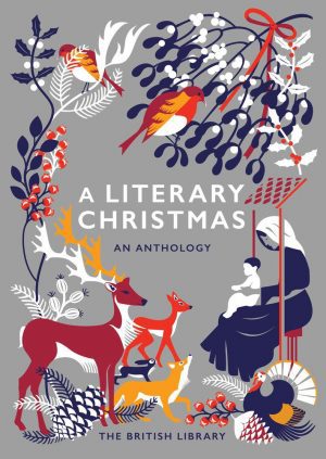 A Literary Christmas: An Anthology by The British Library